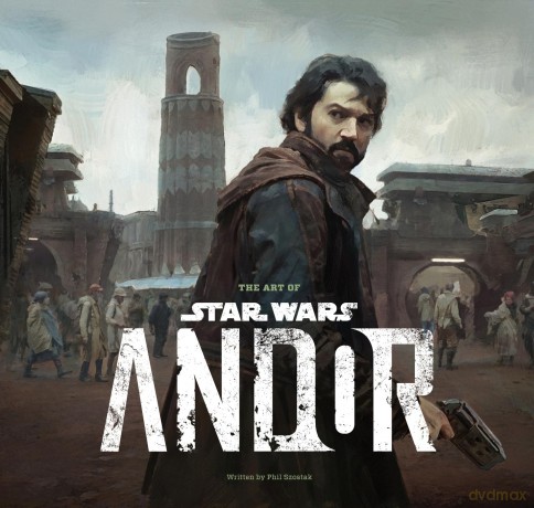 Andor (Art of Star Wars): (The Complete Series) - Phil Szostak [KSIĄŻKA]