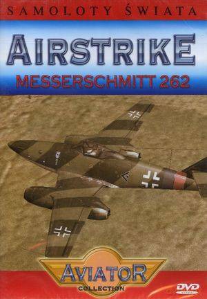 Samoloty świata 19: Messerschmitt 262 [DVD]