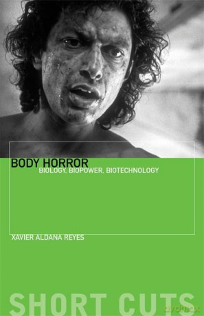 Body Horror: Biology, Biopower, Biotechnology (Short Cuts) - Professor Xavier Aldana Reyes [KSIĄŻKA]