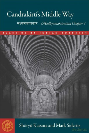 Candrakirti's Middle Way: Madhyamakavatara Chapter 6 (Classics of Indian Buddhism) - Shoryu Katsura [KSIĄŻKA]