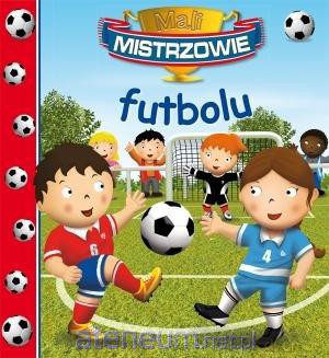 Mali Mistrzowie futbolu [KSIĄŻKA]