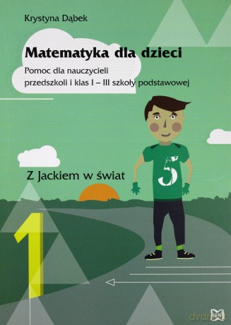 Matematyka dla dzieci. Pomoc dla nauczycieli [KSIĄŻKA]