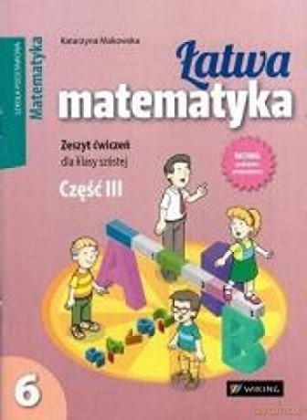 Matematyka SP 6/3 Łatwa matematyka. Ćwiczenia [KSIĄŻKA]