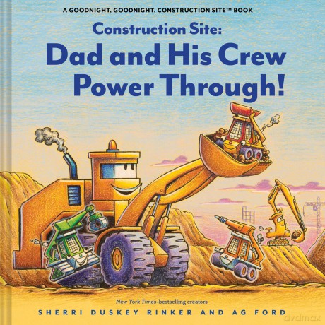 Construction Site: Dad and His Crew Power Through! (Goodnight Construction Site) - Sherri Duskey Rinker [KSIĄŻKA]