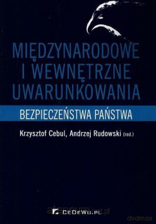 Międzynarodowe i wewnętrzne uwarunkowania bezpieczeństwa państwa [KSIĄŻKA]