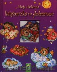 Moja ulubiona książeczka na dobranoc [KSIĄŻKA]