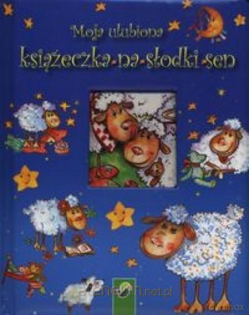 Moja ulubiona książeczka na słodki sen [KSIĄŻKA]