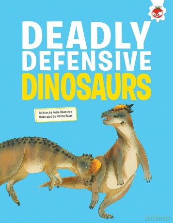 Deadly Defensive Dinosaurs - Rosie Rowntree [KSIĄŻKA]