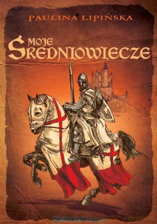Moje średniowiecze [KSIĄŻKA]
