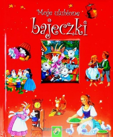 Moje ulubione bajeczki [KSIĄŻKA]