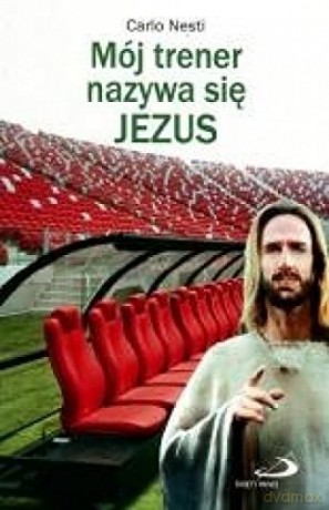 Mój trener nazywa się Jezus [KSIĄŻKA]