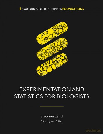 Experimentation and Statistics for Biologists (Oxford Biology Primers) - Stephen Land [KSIĄŻKA]