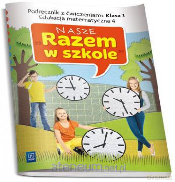 Nasze Razem w szkole Szkoła Podstawowa 3 Edukacja matematyczna 4 [KSIĄŻKA]