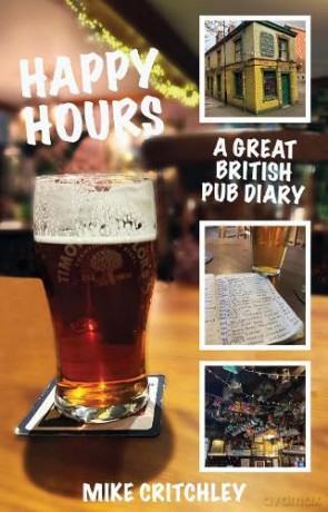 Happy Hours: A Great British Pub Diary - Mike Critchley [KSIĄŻKA]