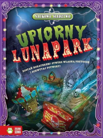 Naukowe śledztwo. Upiorny lunapark [KSIĄŻKA]