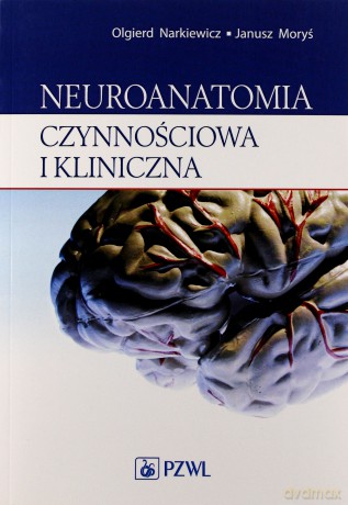 Neuroanatomia czynnościowa i kliniczna [KSIĄŻKA]