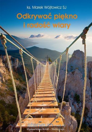 Odkrywać piękno i radość wiary [AUDIOBOOK]