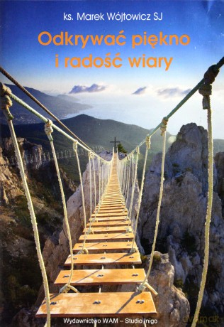 Odkrywać piękno i radość wiary [AUDIOBOOK]