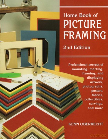 Home Book of Picture Framing: 2nd Edition - Kenn Oberreht [KSIĄŻKA]