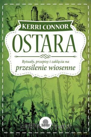 Ostara. Rytuały, przepisy i zaklęcia [KSIĄŻKA]