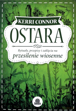 Ostara. Rytuały, przepisy i zaklęcia [KSIĄŻKA]