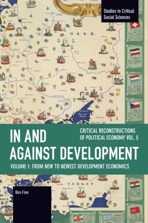In and against Development: From New to Newest Development Economics (Studies in Critical Social Sciences) - Ben Fine [KSIĄŻKA]