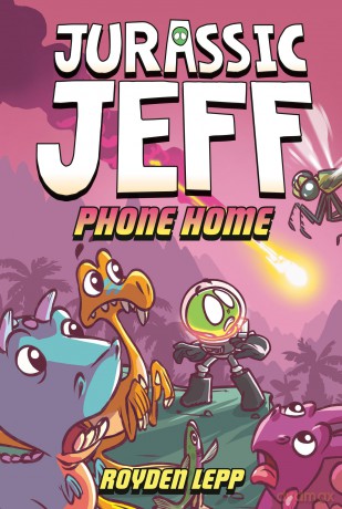 Jurassic Jeff: Phone Home (Jurassic Jeff Book 3): (A Graphic Novel) - Royden Lepp [KOMIKS]