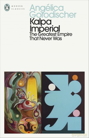 Kalpa Imperial: The Greatest Empire That Never Was (Penguin Modern Classics) - Angélica Gorodischer [KSIĄŻKA]