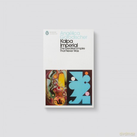 Kalpa Imperial: The Greatest Empire That Never Was (Penguin Modern Classics) - Angélica Gorodischer [KSIĄŻKA]