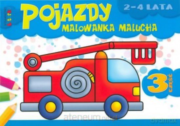 Pojazdy - malowanka malucha część 3 [KSIĄŻKA]