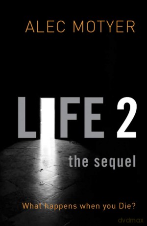 Life 2: The Sequel: What happens when you die - Alec Motyer [KSIĄŻKA]