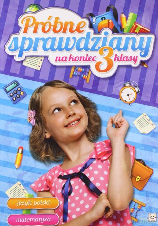 Próbne sprawdziany na koniec 3 klasy SP [KSIĄŻKA]