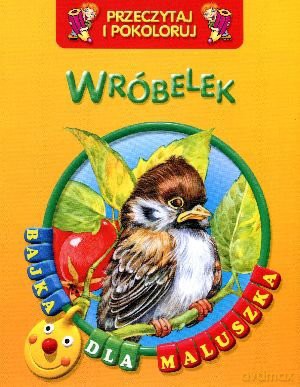 Przeczytaj i pokoloruj. Wróbelek [KSIĄŻKA]