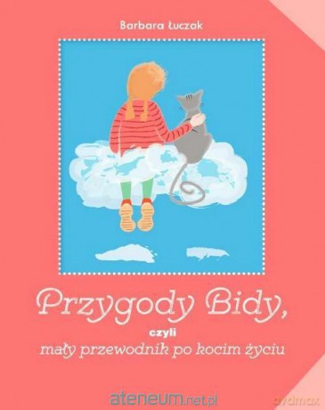 Przygody Bidy, czyli mały przewodnik po kocim życiu [KSIĄŻKA]