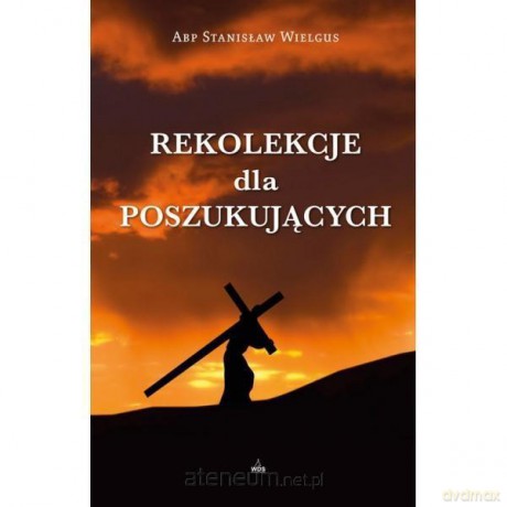 Rekolekcje dla poszukujących [KSIĄŻKA]