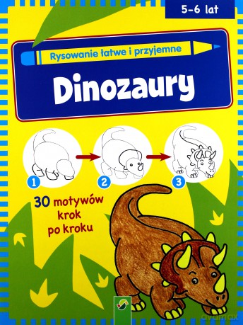 Rysowanie łatwe i przyjemne - Dinozaury [KSIĄŻKA]