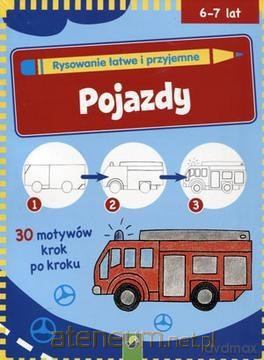 Rysowanie łatwe i przyjemne - Pojazdy [KSIĄŻKA]
