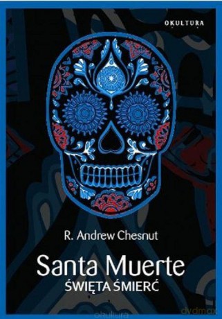 Santa Muerte. Święta Śmierć [KSIĄŻKA]