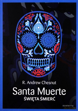 Santa Muerte. Święta Śmierć [KSIĄŻKA]
