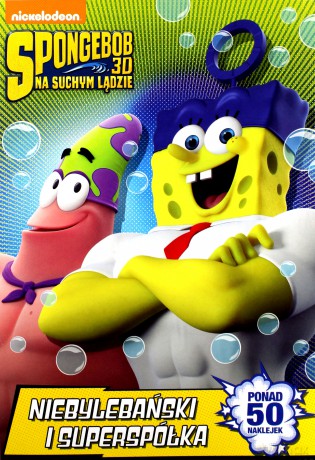 SpongeBob na suchym lądzie. Niebylebański i supers