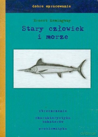 Stary człowiek i morze dobre opracowanie - Skrzat [KSIĄŻKA]