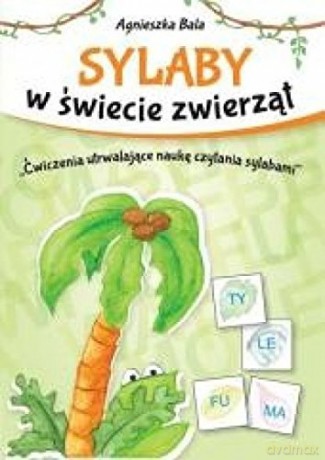 Sylaby w świecie zwierząt. Ćwiczenia utrwalające [KSIĄŻKA]