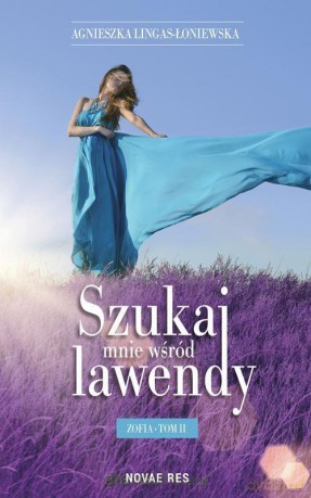 Szukaj mnie wśród lawendy. Tom II Zofia [KSIĄŻKA]