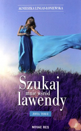 Szukaj mnie wśród lawendy. Tom II Zofia [KSIĄŻKA]