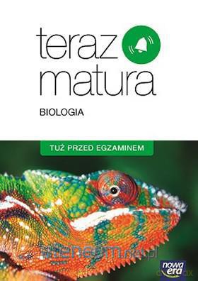 Teraz matura. Biologia. Tuż przed egzaminem [KSIĄŻKA]