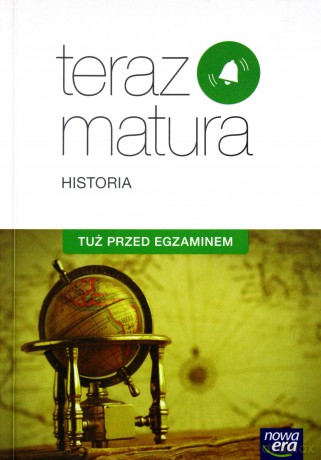 Teraz matura. Historia. Tuż przed egzaminem. Zakres rozszerzony [KSIĄŻKA]