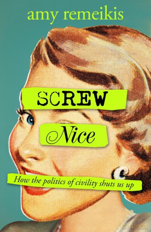 Screw Nice - Amy Remeikis [KSIĄŻKA]