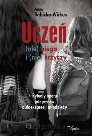 Uczeń (nie) biega i (nie) krzyczy [KSIĄŻKA]
