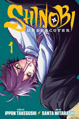 Shinobi Undercover, Vol. 1: Volume 1 - Ippon Takegushi [KOMIKS]