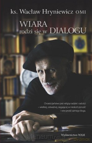Wiara rodzi się w dialogu [KSIĄŻKA]
